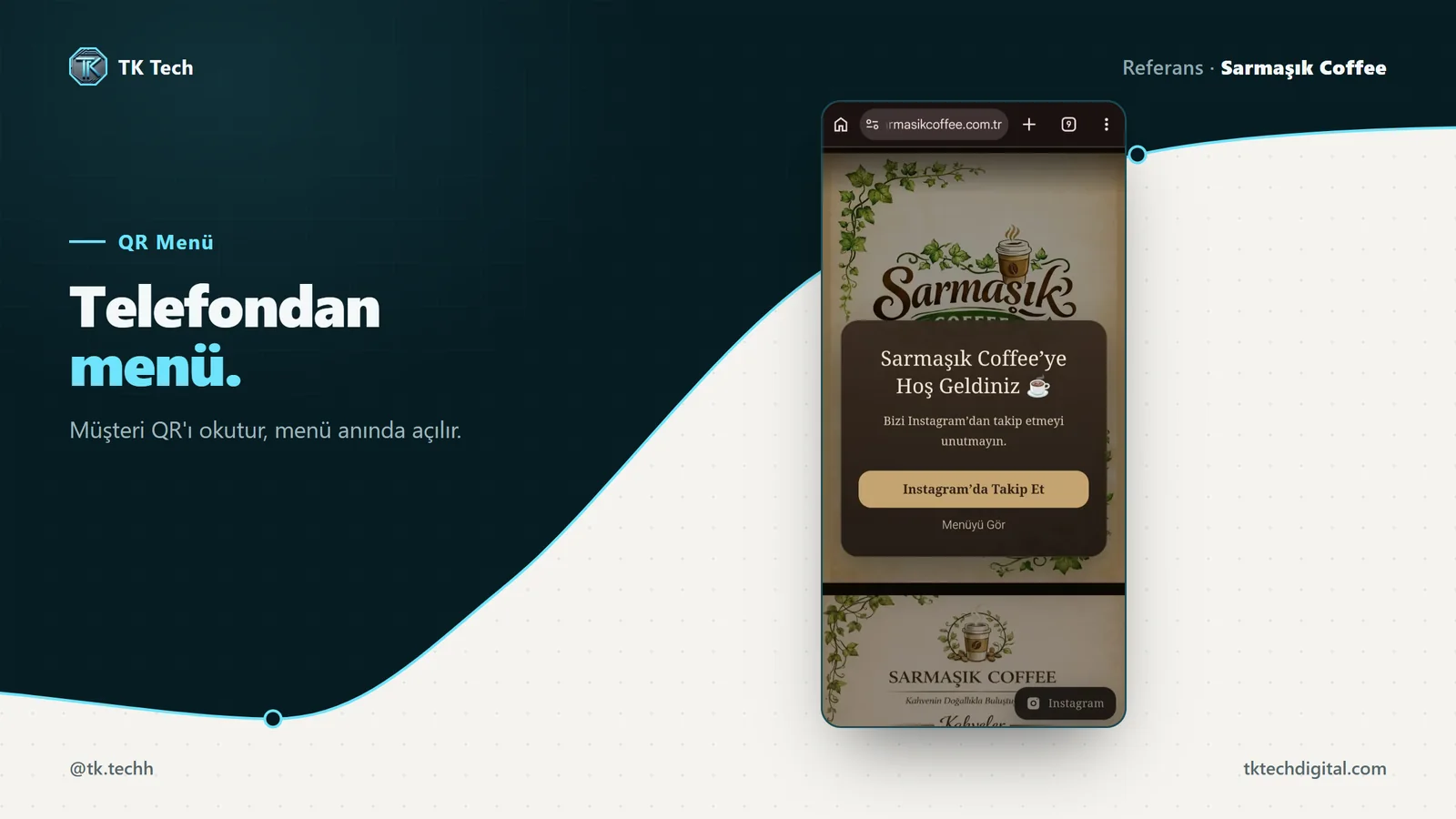 Sarmaşık Coffee: Telefondan menü. Müşteri QR'ı okutur, menü anında açılır.